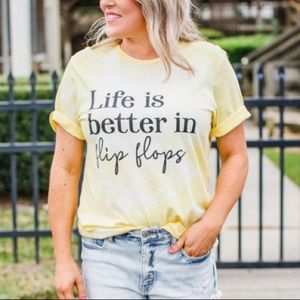 Life is better in flip flops tee